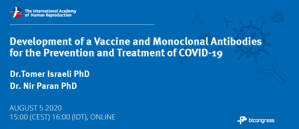 Development of a Vaccine and Monoclonal Antibodies for the Prevention and Treatment of COVID-19